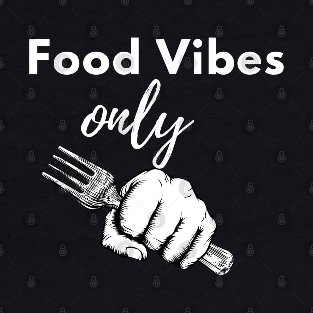 Food Vibes Only by JollyCoco